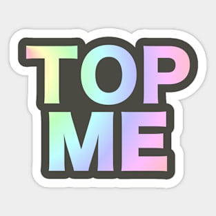 Top Me Sticker